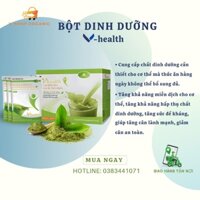 [CHÍNH HÃNG] BỘT Dinh Dưỡng VHEALTH /Hương Trà Xanh & Socola / 20goi x 25g/goi