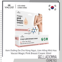 Chính hãng [CHÍNH HÃNG] Kem Dưỡng Da Cho Vùng Ngực, Làm Hồng Nhũ Hoa Vacosi Magic Pink Breast Cream 30ml
