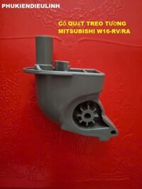 (CHÍNH HÃNG) CỔ QUẠT TREO TƯỜNG MITSUBISHI W16-RV/RA