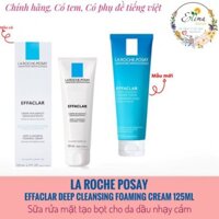 [CHÍNH HÃNG CÓ TEM] La Roche Posay Effaclar Deep Cleansing Foaming Cream 125mL - Sữa rửa mặt tạo bọt cho da dầu nhạy