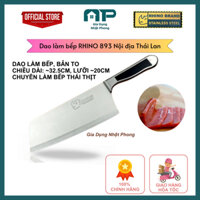 [Chính Hãng] Dao làm bếp RHINO 893 Nội địa Thái Lan bản to, chuyên làm bếp thái thịt