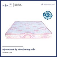 (CHÍNH HÃNG) Độ dày 10cm - Nệm Mousse Ép Vải Gấm Chằn Mousse Nhiều Size - Bảo Hành 5 Năm - Nệm Êm Plus