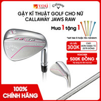 (Chính Hãng) Gậy Kĩ Thuật Golf Cho Nữ Callaway Jaws Raw - 50, 52, 56 Flex L/ A - Gậy Wedge New Seal