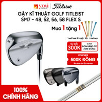(Chính Hãng) Gậy Kĩ Thuật Golf Titleist SM7 - 48, 52, 56, 58 Flex S - Gậy Wedge New Seal