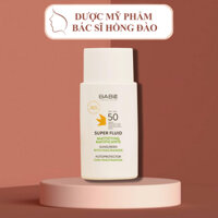 [CHÍNH HÃNG] Kem chống nắng phổ rộng Babe Laboratorios Super Fluid SunScreen SPF 50+ HYALURONIC ACID - BS HỒNG ĐÀO