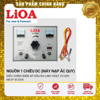 [CHÍNH HÃNG LIOA BẢO HÀNH 3 NĂM]Máy Nạp Ắc Quy 6V-12V-18V-24v-36V-48V (Nguồn 1 Chiều DC) Lioa BC5030 (2-50V 30A)