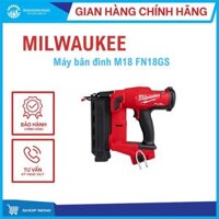 [Chính Hãng] Máy Bắn Đinh Milwaukee M18 FN18GS - Pin Li-Ion 18V - Động Cơ Không Chổi Than - Bảo Hành Chính Hãng