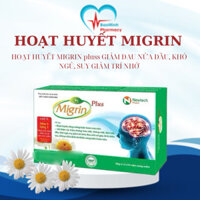CHÍNH HÃNG: :[ mua 6+ 1]: Hoạt Huết Migrin Pluss GIảm Đau Nửa Đầu, Khó Ngủ, Suy GIảm Trí Nhớ  Hộp 20v