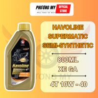 [CHÍNH HÃNG] Nhớt xe ga bán tổng hợp Caltex Havoline SuperMatic 4T Semi Synthetic 10w40 (800ML) - Tặng phễu thay nhớt