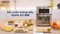 [CHÍNH HÃNG] Nồi chiên không dầu Kalite KL-1500 - 15 lít