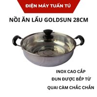 [Chính hãng] Nồi xoong lẩu, bát lẩu inox Goldsun F28-1102SG (28cm) Dùng mọi loại bếp từ , bếp hồng ngoại , bếp ga ....