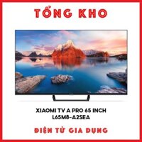 Chính Hãng Quốc tế - BH 24 Tháng, Xiaomi TV A Pro 65 inch - 4K UHD