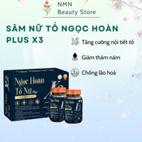 [Chính Hãng] Sâm Tố Nữ NGỌC HOÀN Plus X3 Tái hồi xuân Phiên bản Cao Cấp hổ trợ nội tiết tố nữ