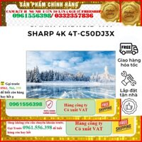 [CHÍNH HÃNG] Smart Tivi Android TV Sharp 4K 50 inch 4T-C50DJ3X--Chỉ giao tại HN-- -