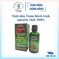 ✅CHÍNH HÃNG✅ TINH DẦU TRÀM (Loại đặc biệt) BÁCH LINH TIÊU THỐNG