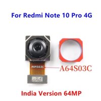 Chính Hãng Tốt Nhất Làm Việc Sau Camera Cho Xiaomi Redmi Note 10 Pro Ấn Độ Phiên Bản 64MP Chính Lớn Phía Sau Camera Lưng Điện Thoại Cáp Mềm