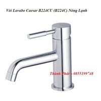 [CHÍNH HÃNG] Vòi Lavabo Caesar B224CU (B224C) Nóng Lạnh