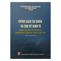 Chính Sách Tài Khóa Và Chu Kỳ Kinh Tế Trong Nền Kinh Tế Thị Trường Định Hướng Xã Hội Chủ Nghĩa Ở Việt Nam