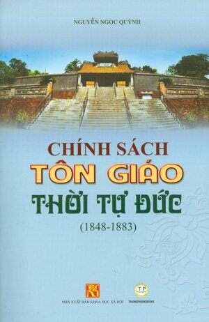 Chính Sách Tôn Giáo Thời Tự Đức (1848 - 1883)