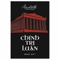 Chính Trị Luận (Tái Bản 2018)