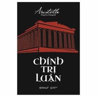 Chính Trị Luận  - Tái Bản Mới Nhất