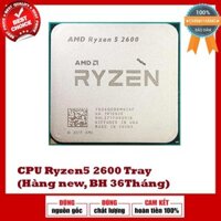 Chíp AMD Ryzen 5 2600 Tray - Hàng mới 100% bao hành 36T