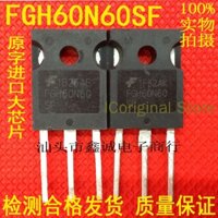 Chip chính hãng còn hàng FGH60N60SF / IGBT Máy hàn biến tần ống / ống đơn nhập khẩu từ gói IGBT FGH60N60 40A60Vnew chipnew OCEJ