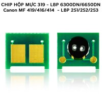 Chip hộp mực 319 - Dùng cho máy in LBP 6300DN/6650DN - MF 419/416/414 - LBP 251/252/253