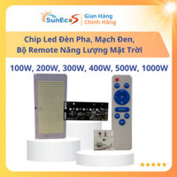 CHIP LED 5730 Cho Đèn Pha 100W 200W 300W 400W 500W 1000W  Led Siêu Sáng  Remote Thông Minh Và Mạch Đen Đèn Năng Lượng MT