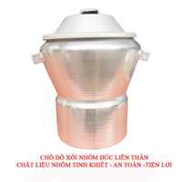 Chõ đồ xôi liền thân nhôm tinh khiết đúc, nồi hấp đa năng, chõ xôi dày dặn dễ sử dụng nhiều dung tích.