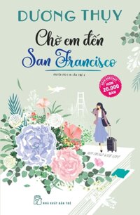 Chờ Em Đến San Francisco - Dương Thụy Tái Bản Mới Nhất