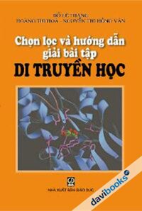 Chọn Lọc Và Hướng Dẫn Giải Bài Tập Di Truyền Học