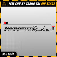 [Chọn Màu] Tem Dán Xe Wave Alpha 110cc 100c Đẹp | CKWA-01 | Decal Trang Trí Chữ Born To Ride Cắt Sẵn Dễ Dán - Azdecal