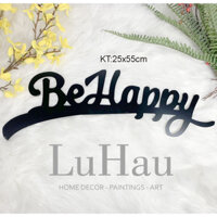 Chữ dán tường Behappy trang trí nội thất nhà ở,phòng trọ, phòng làm việc tặng kèm băng dính 3M