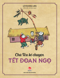 Chú Tễu Kể Chuyện - Tết Đoan Ngọ