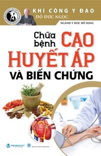 Chữa Bệnh Cao Huyết Áp Và Biến Chứng