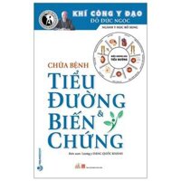 Chữa Bệnh Tiểu Đường &amp; Biến Chứng Tái Bản 2020