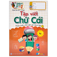 Chuẩn Bị Cho Bé Vào Lớp 1 - Tập Viết Chữ Cái (Tái Bản)