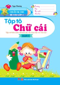 Chuẩn Bị Cho Bé Vào Lớp 1 - Tập Tô Chữ Cái Quyển 3