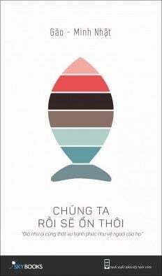 Chúng Ta Rồi Sẽ Ổn Thôi