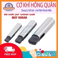 Chuôi côn , Áo côn 2-3-4-5 lắp cho máy khoan, chuôi côn mang ranh