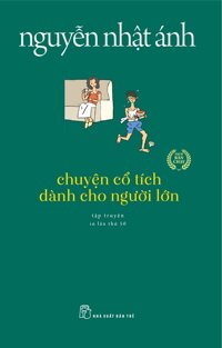 Chuyện Cổ Tích Dành Cho Người Lớn: Tập Truyện (Tái Bản 2022)
