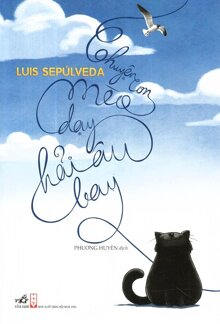 Chuyện con mèo dạy hải âu bay - Luis Sepúlveda