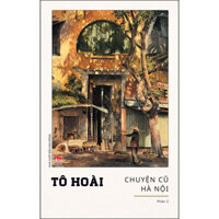 Chuyện Cũ Hà Nội  Phần 2 Tái Bản 2022