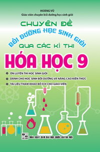 Chuyên Đề Bồi Dưỡng Học Sinh Giỏi Qua Các Kì Thi Hóa Học 9 (2017)