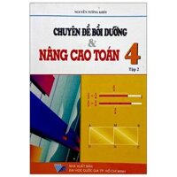 Chuyên Đề Bồi Dưỡng Và Nâng Cao Toán Lớp 4