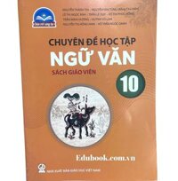 Chuyên đề học tập Ngữ văn lớp 10 Sách giáo viên - Chân trời sáng tạo