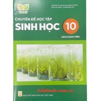 Chuyên đề học tập Sinh học lớp 10 Sách giáo viên - Kết nối tri thức với cuộc sống