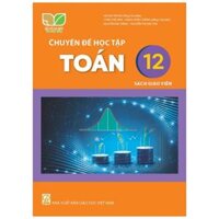 Chuyên đề học tập Toán lớp 12 sách giáo viên - Kết nối