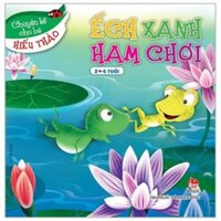 Chuyện kể cho bé hiếu thảo – Ếch xanh ham chơi